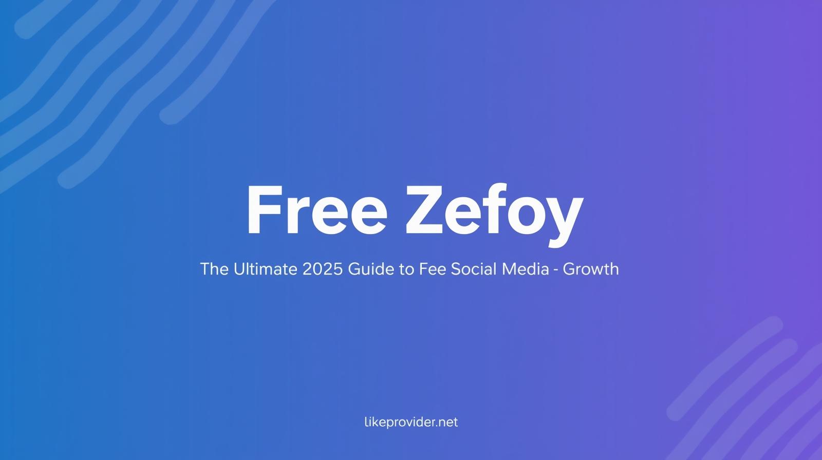 free-zefoy-2025-guide