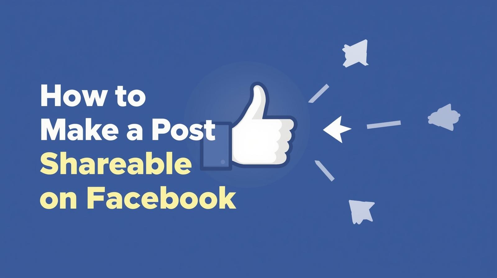 how-to-make-a-post-shareable-on-facebook-2025