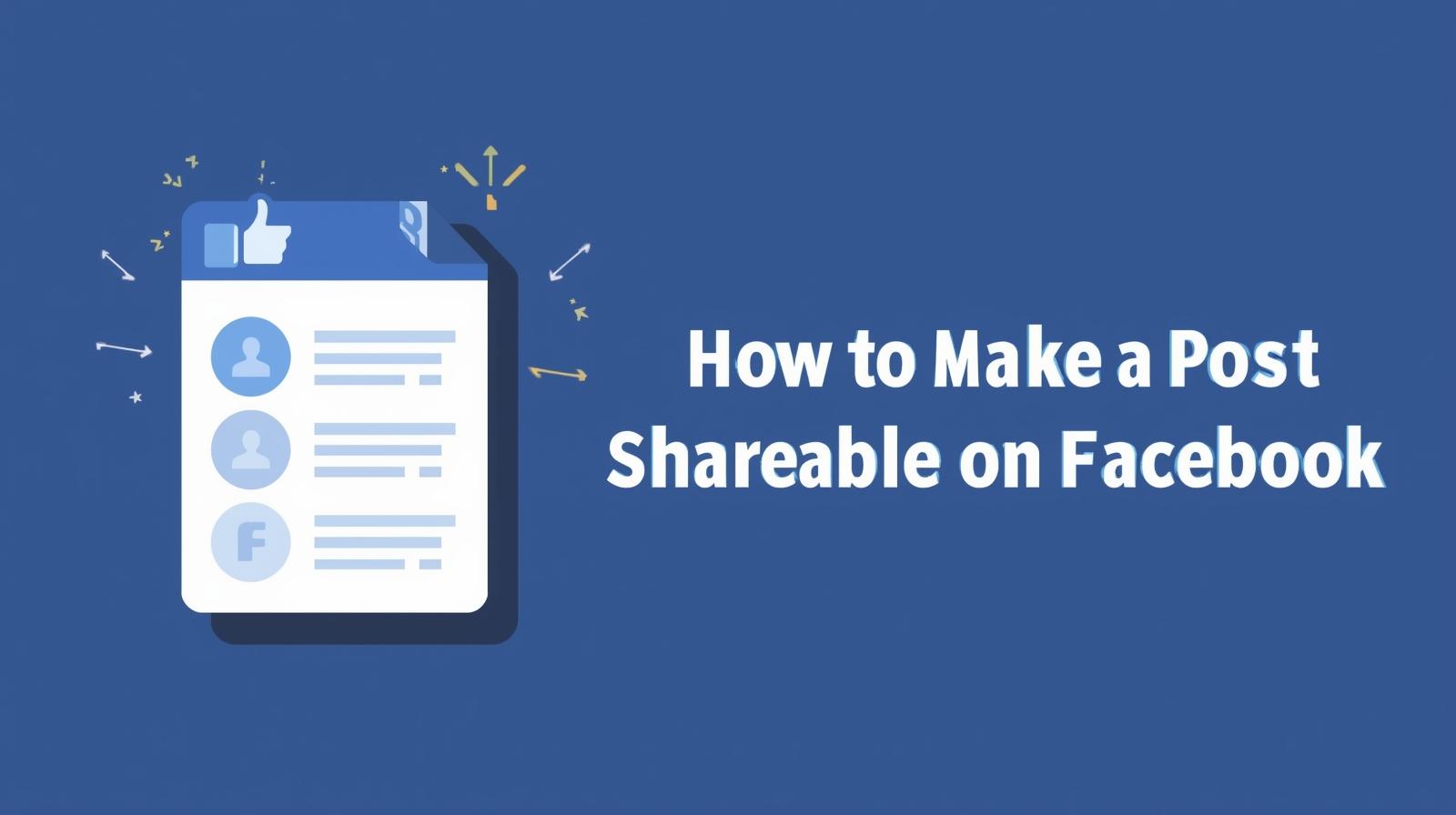 how-to-make-a-post-shareable-on-facebook-guide