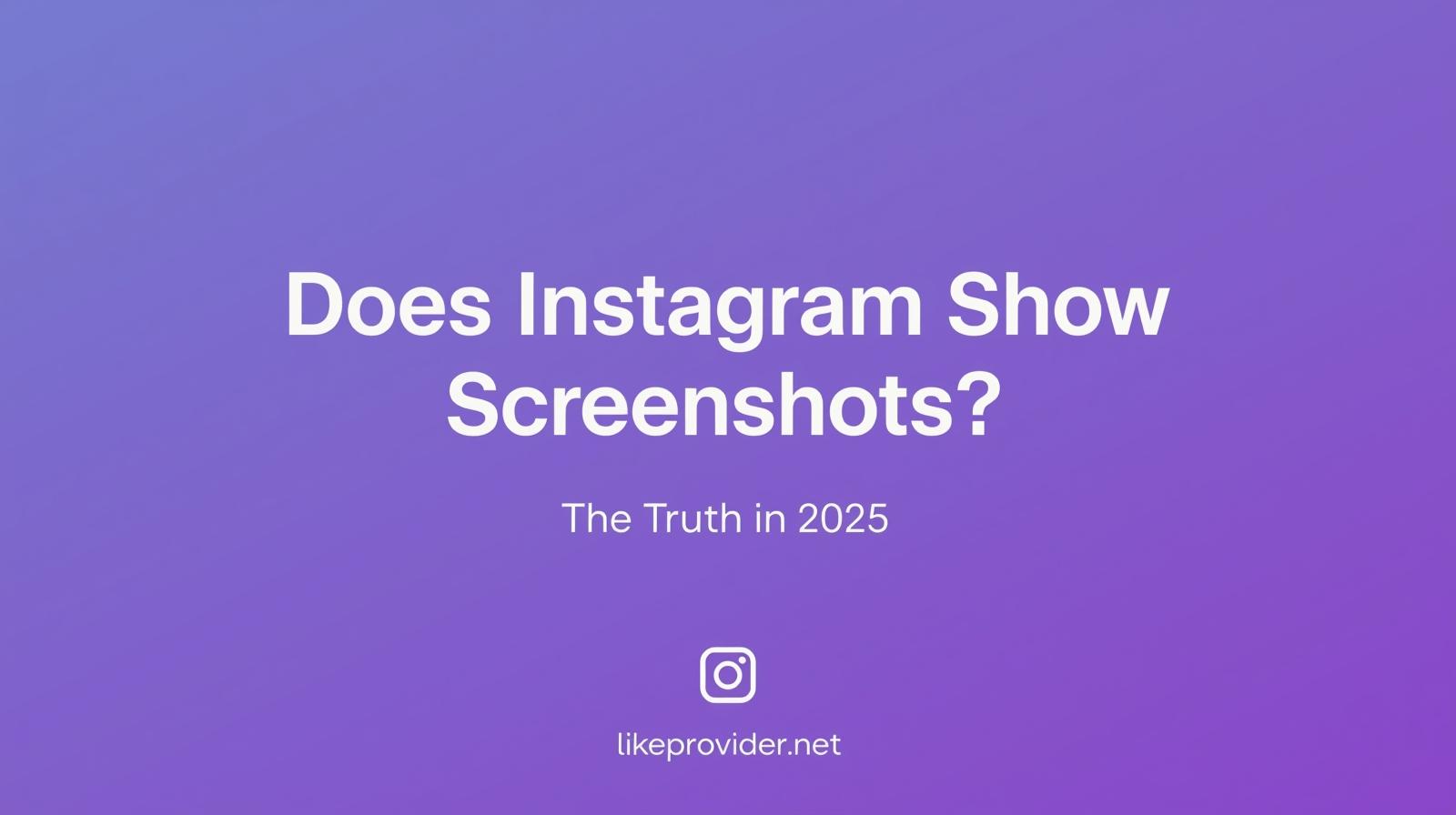 does-instagram-show-screenshots-2025