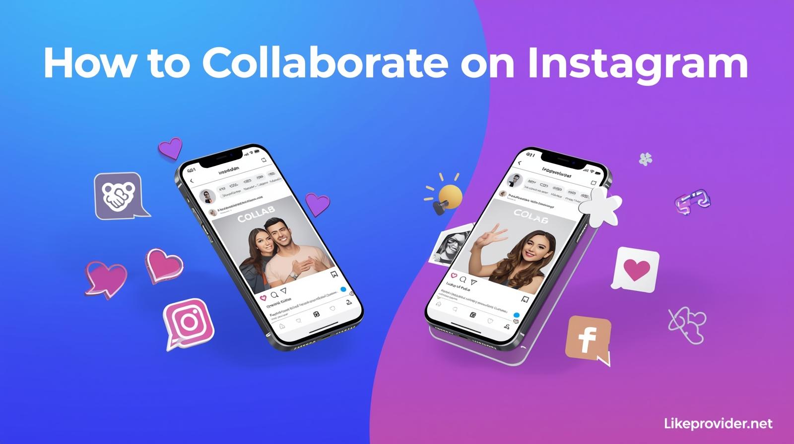 how-to-collaborate-on-instagram-likeprovider-net