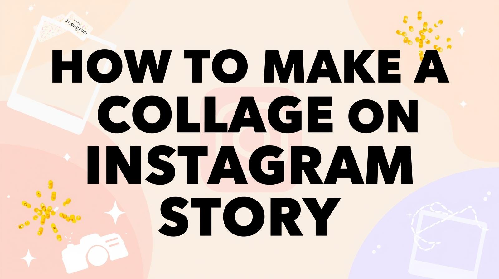 how-to-make-a-collage-on-instagram-story