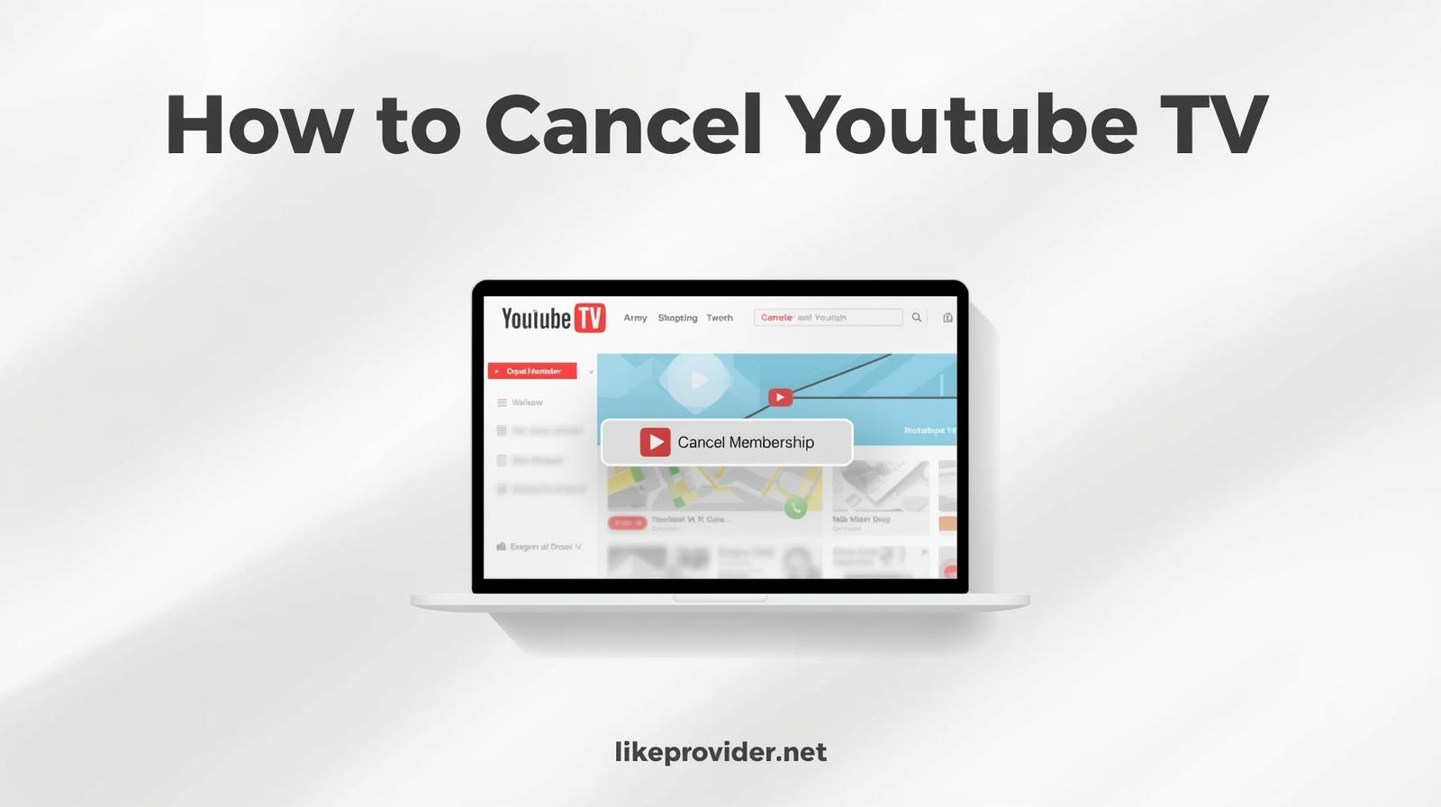 how-to-cancel-youtube-tv-guide-likeprovider