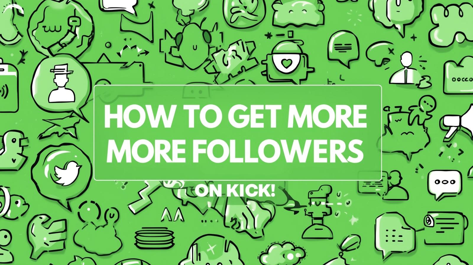 how-to-get-more-followers-on-kick-2025