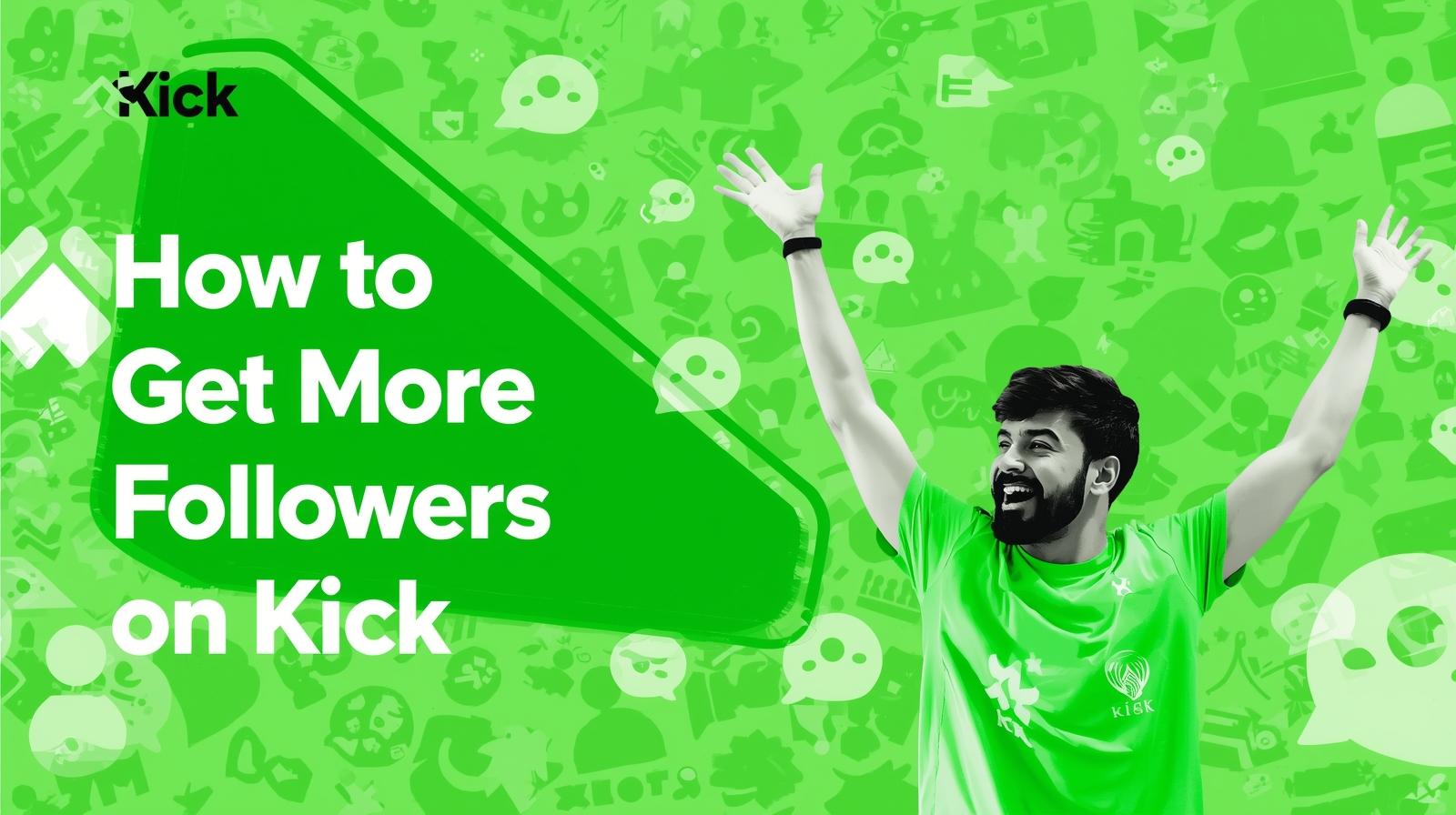 how-to-get-more-followers-on-kick