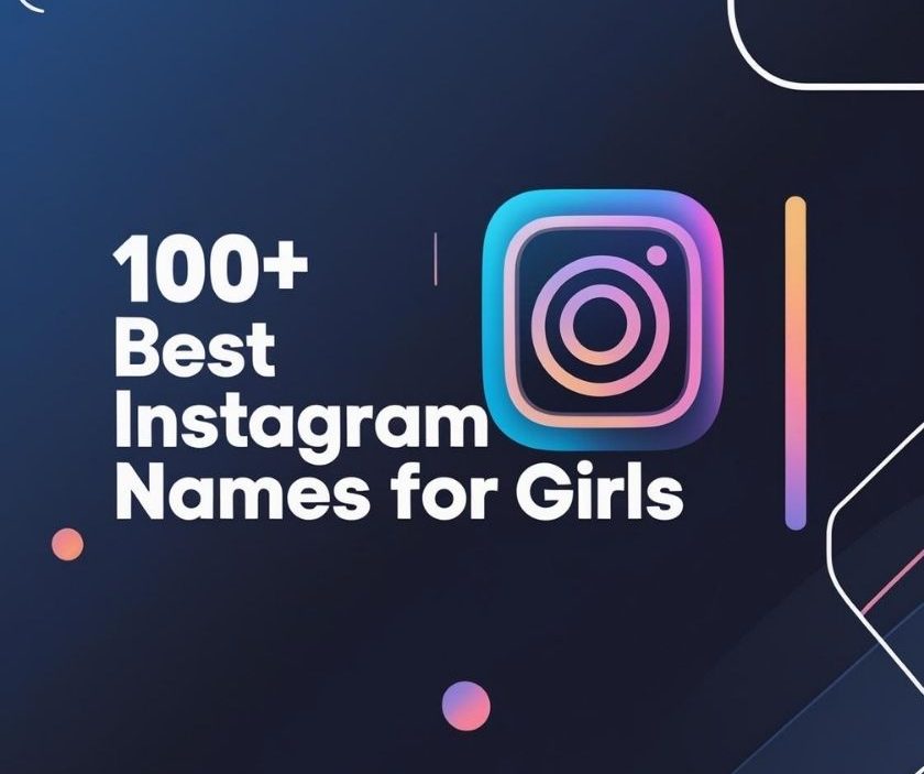 100+ Best Instagram Names for Girls with Stylish and Attitude Vibes – 2025 Trend List