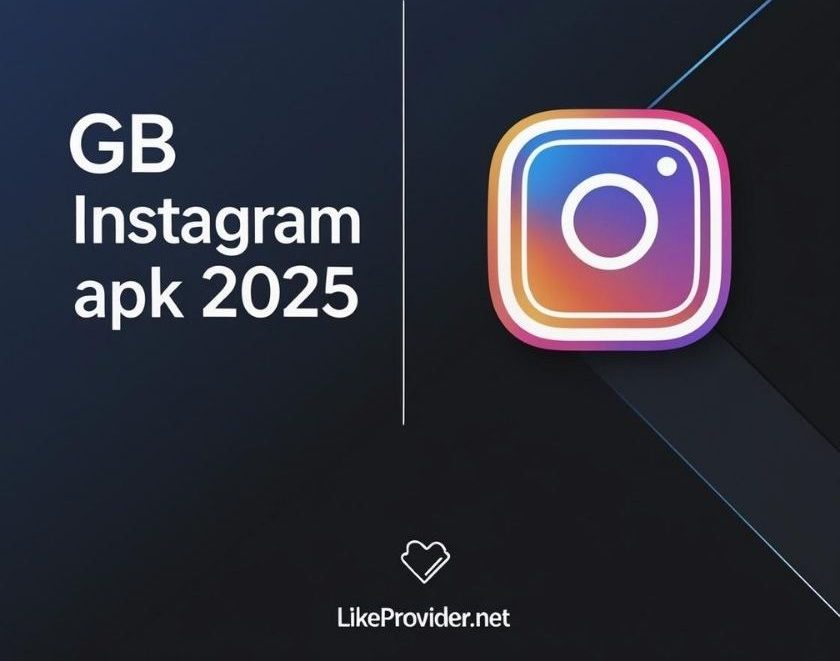 GB Instagram APK 2025 – Features, Download & Safety Guide by likeprovider.net