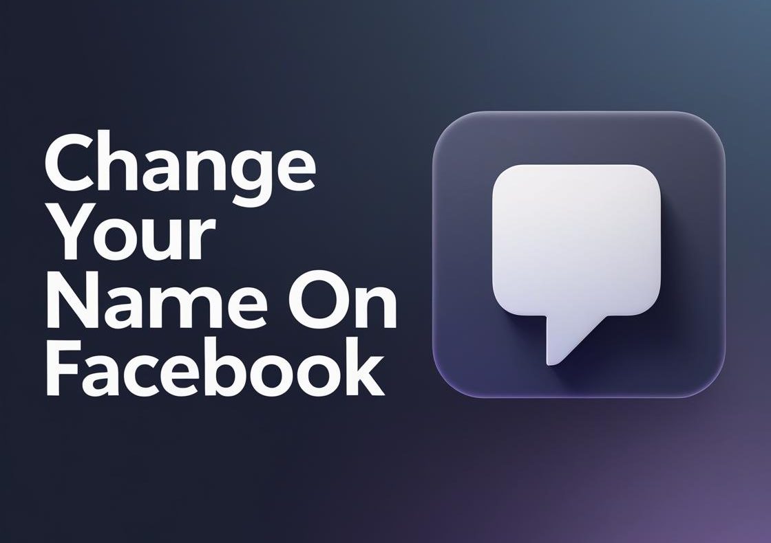 Change Your Name on Facebook – Step-by-Step Guide