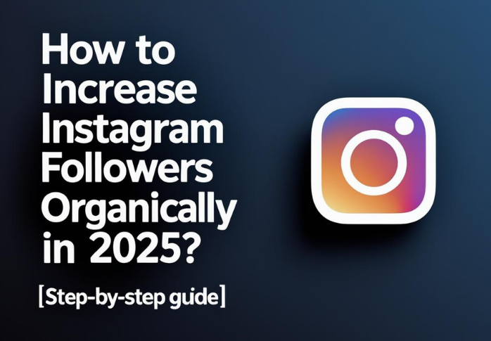 Organic Instagram Followers 2025 - How to Grow Real Instagram Followers Organically