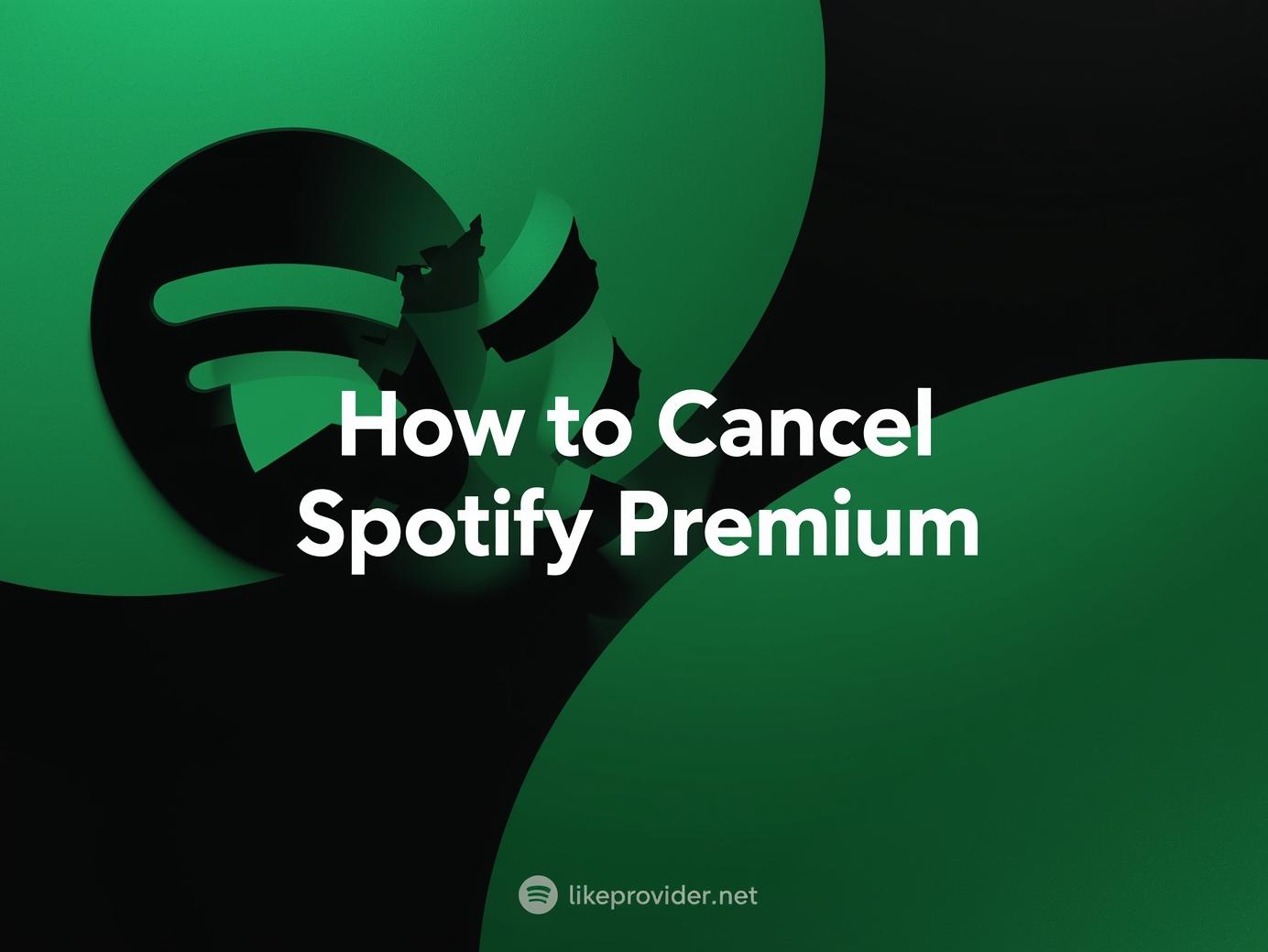 How to cancel Spotify Premium 2025 guide — step-by-step tutorial with green Spotify logo and likeprovider.net branding.