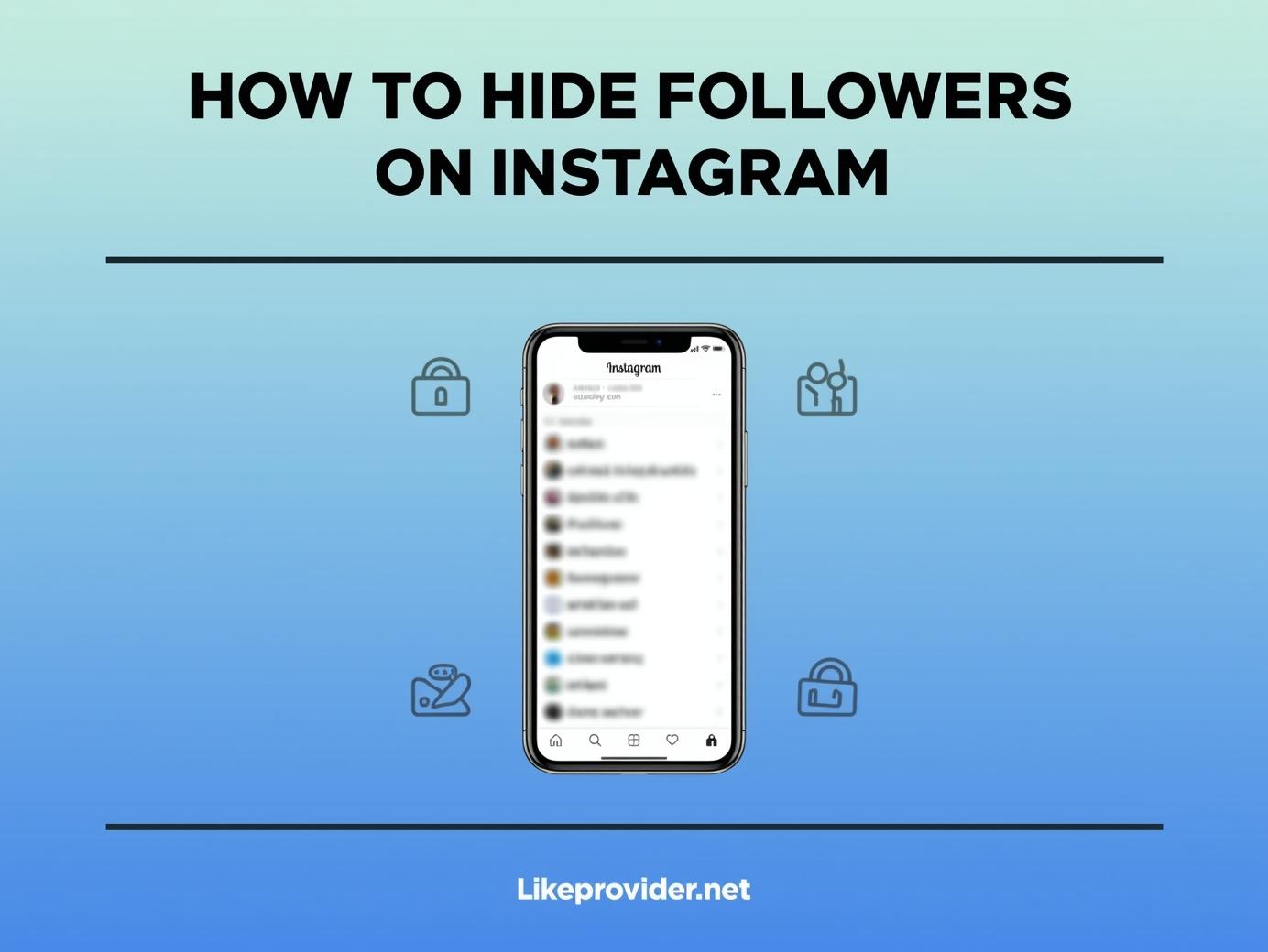 How to hide followers on Instagram guide banner showing privacy and security concept with smartphone — LikeProvider.net