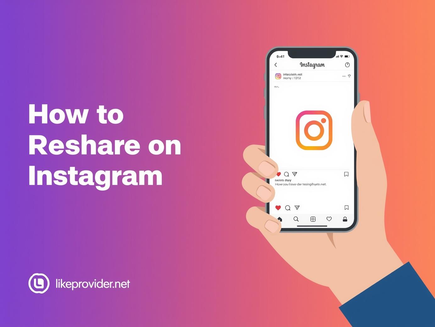 how to reshare on Instagram 2025 guide — share posts, reels, and stories easily with likeprovider.net